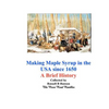 Making Maple Syrup in the USA since 1650: A Brief History - Paperback