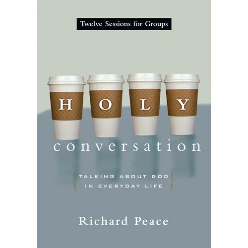 Holy Conversation: Talking About God in Everyday Life - Paperback