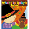 Where Is Baby's Turkey?: A Karen Katz Lift-The-Flap Book - Board Book