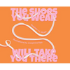 The Shoes You Wear Will Take You There - Hardcover