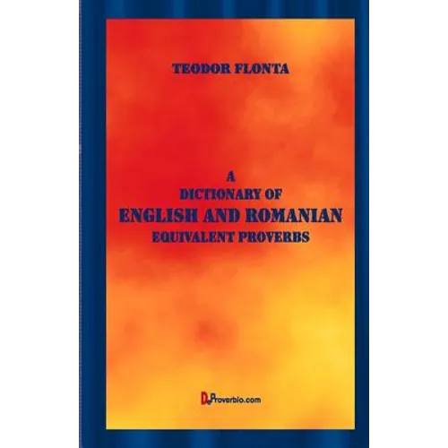 A Dictionary of English and Romanian Equivalent Proverbs - Paperback