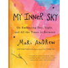 My Inner Sky: On Embracing Day, Night, and All the Times in Between - Hardcover