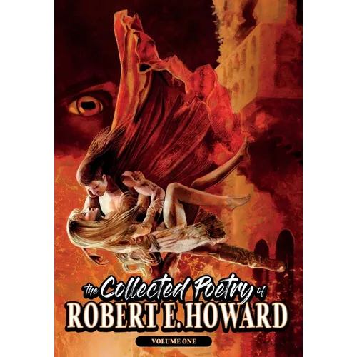The Collected Poetry of Robert E. Howard, Volume 1 - Hardcover