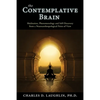 The Contemplative Brain: Meditation, Phenomenology and Self-Discovery from a Neuroanthropological Point of View - Paperback