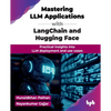 Mastering LLM Applications with LangChain and Hugging Face: Practical insights into LLM deployment and use cases (English Edition) - Paperback