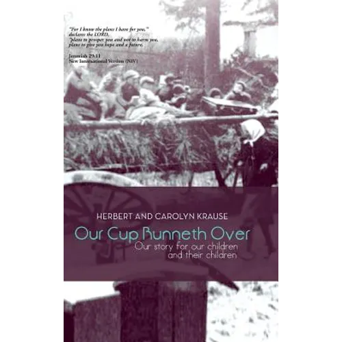 Our Cup Runneth Over: Our Story for Our Children and Their Children - Hardcover