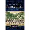 The Civil War at Perryville: Battling for the Bluegrass - Hardcover