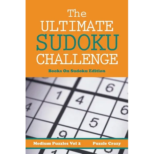 The Ultimate Soduku Challenge (Medium Puzzles) Vol 2: Books On Sudoku Edition - Paperback