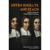 Kiffen, Knollys, and Keach: Rediscovering our English Baptist Heritage - Paperback