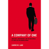 A Company of One: Insecurity, Independence, and the New World of White-Collar Unemployment - Paperback