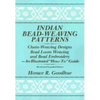 Indian Bead-Weaving Patterns: Chain-Weaving Designs Bead Loom Weaving and Bead Embroidery - An Illustrated "How-To" Guide - Paperback