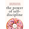 The Power of Self-Discipline: 5-Minute Exercises to Build Self-Control, Good Habits, and Keep Going When You Want to Give Up - Paperback