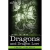 Dragons and Dragon Lore - Paperback