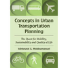Concepts in Urban Transportation Planning: The Quest for Mobility, Sustainability and Quality of Life - Paperback