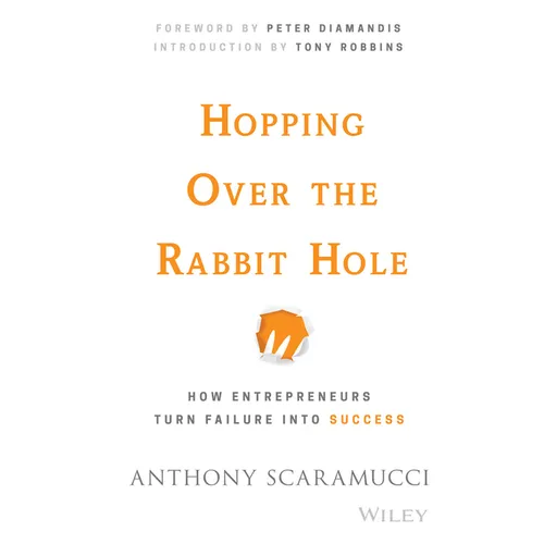 Hopping Over the Rabbit Hole: How Entrepreneurs Turn Failure Into Success - Hardcover