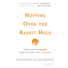 Hopping Over the Rabbit Hole: How Entrepreneurs Turn Failure Into Success - Hardcover