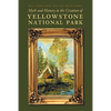 Myth and History in the Creation of Yellowstone National Park - Paperback