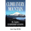 Climb Every Mountain: Dr. Linda's Leadership Lessons - Paperback