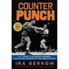 Counterpunch: Ali, Tyson, the Brown Bomber, and Other Stories of the Boxing Ring - Paperback