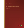 Dr. Jonathan; A Play in Three Acts: in large print - Paperback