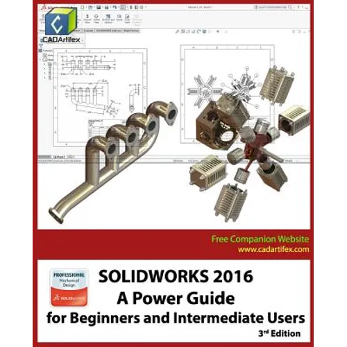 Solidworks 2016: A Power Guide for Beginners and Intermediate Users - Paperback