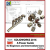 Solidworks 2016: A Power Guide for Beginners and Intermediate Users - Paperback