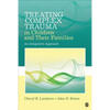 Treating Complex Trauma in Children and Their Families: An Integrative Approach - Paperback