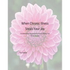 When Chronic Illness Steals Your Joy: A Scripture Based Devotional for Those Suffering From Chronic Illnesses - Paperback