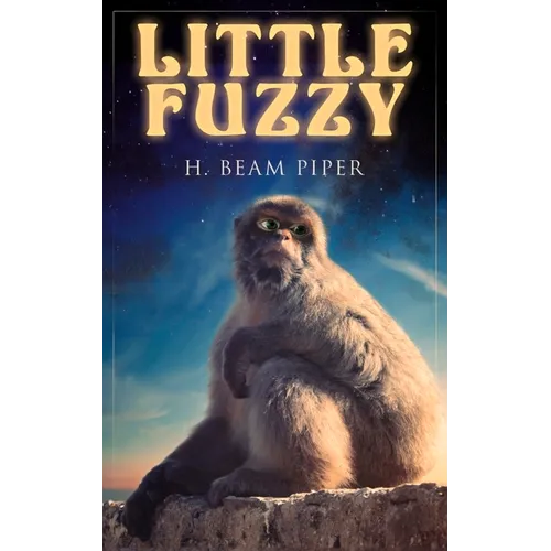 Little Fuzzy: Terro-Human Future History Novel - Paperback