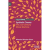 Synthetic Cinema: The 21st-Century Movie Machine - Hardcover