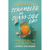 Scrambled or Sunny-Side Up?: Living Your Best Life After Losing Your Greatest Love - Hardcover