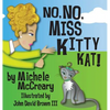 No, No, Miss Kitty Kat! - Hardcover