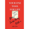 Your One Tool to Life, Your Swiss Army Knife!: No.1 Life Tool Handbook - Paperback