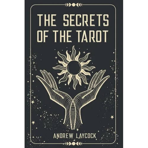 The Secrets Of The Tarot - Paperback