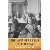 The Last Deaf Club in America - Paperback