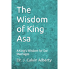 The Wisdom of King Asa: A King's Wisdom for Our Marriages - Paperback