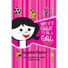 Why It's Great to Be a Girl: 50 Awesome Reasons Why We Rule! - Paperback