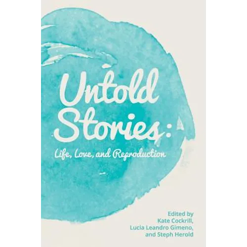 Untold Stories: Life, Love, and Reproduction - Paperback