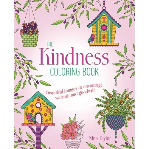 Kindness Coloring Book: Beautiful Images to Encourage Warmth and Goodwill - Paperback
