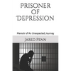 Prisoner of Depression: Memoir of An Unexpected Journey - Paperback