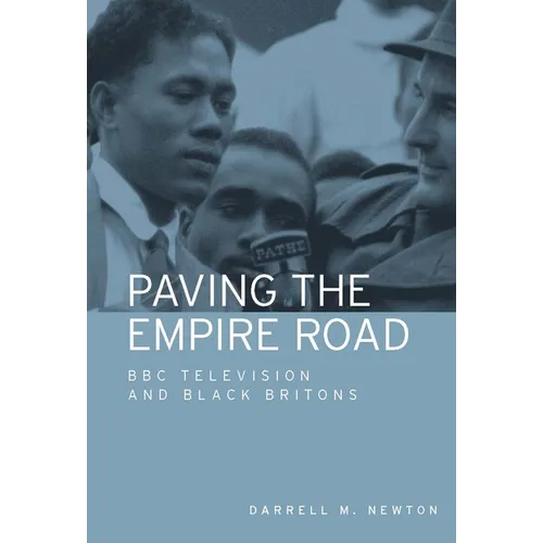 Paving the Empire Road: BBC Television and Black Britons - Paperback
