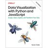 Data Visualization with Python and JavaScript: Scrape, Clean, Explore, and Transform Your Data - Paperback