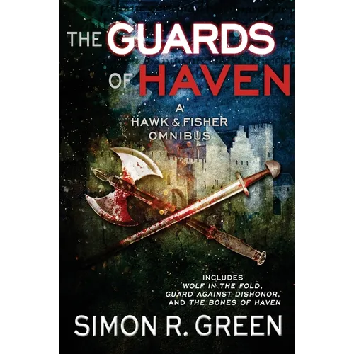 The Guards of Haven: A Hawk & Fisher Omnibus - Paperback