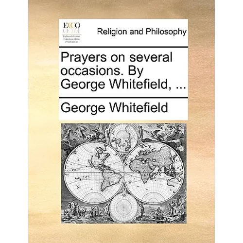 Prayers on Several Occasions. by George Whitefield, ... - Paperback