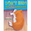 Don't Hide Your Head Under the Bed - Hardcover
