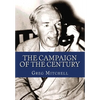 The Campaign of the Century: Upton Sinclair's Race for Governor of California and the Birth of Media Politics - Paperback