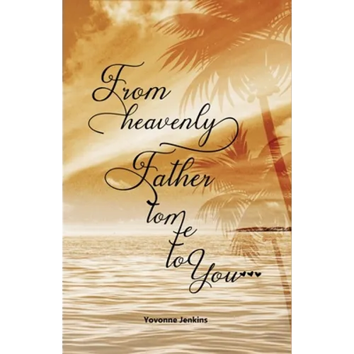 From Heavenly Father to Me to You - Paperback