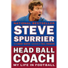Head Ball Coach: Head Ball Coach: My Life in Football, Doing It Differently--and Winning - Paperback