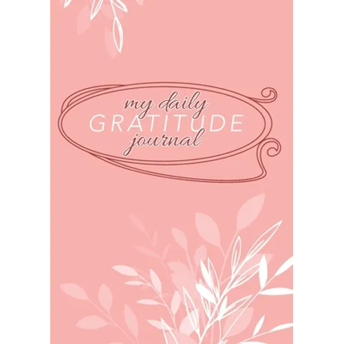 My Daily Gratitude Journal: (Mauve Floral) A 52-Week Guide to Becoming Grateful - Paperback