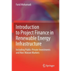 Introduction to Project Finance in Renewable Energy Infrastructure: Including Public-Private Investments and Non-Mature Markets - Paperback